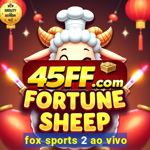 fox sports 2 ao vivo